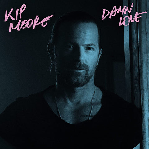 KIP MOORE - DAMN LOVE