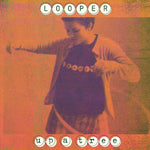 LOOPER - UP THE TREE (25TH ANNIVERSARY EDITION)