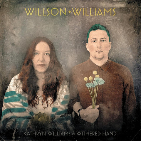 KATHERINE WILLIAMS AND WITHERED HAND - WILLSON AND WILLIAMS