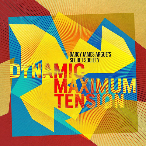 DARCY JAMES ARGUES SECRET SOCIETY - DYNAMIC MAXIMUM TENSION [CD]