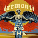 Tremonti - The End Will Show Us How