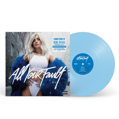 BEBE REXHA - ALL YOUR FAULT: PART 1 AND 2 [VINYL]