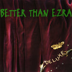 BETTER THAN EZRA - DELUXE [VINYL]