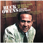 BUCK OWENS - I GOT A TIGER BY THE TAIL [VINYL]