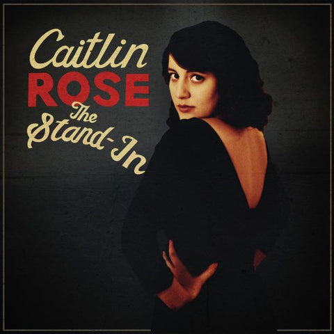 CAITLIN ROSE - THE STAND IN [VINYL]