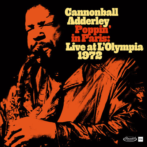 CANNONBALL ADDERLEY - POPPIN IN PARIS: LIVE AT THE OLYMPIA 1972 [VINYL]