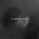 CIGARETTES AFTER SEX - X'S