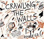 CRAWLING THE WALLS [CD]