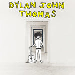 Dylan John Thomas - Dylan John Thomas