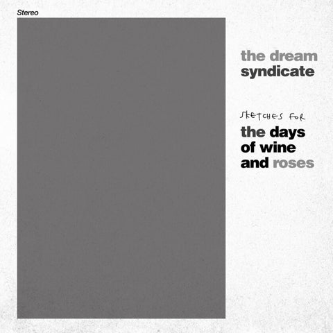 THE DREAM SYNDUCATE - SKTCHES FOR THE DAYS OF WINE AND ROSES [VINYL]