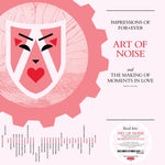 ART OF NOISE - IMPRESSIONS OF FOR+EVER AND THE MAKING OF MOMENTS IN LOVE [VINYL]