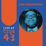 JON HENDRICKS - LIVE AT CLUB 43 [VINYL]