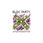 BLOC PARTY - LITTLE THOUGHTS EP [VINYL]