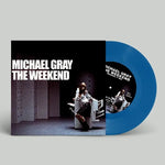 MICHAEL GRAY - THE WEEKEND [7" VINYL]