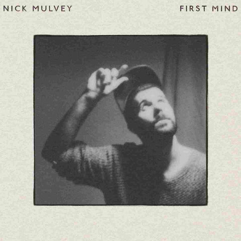 NICK MULVEY - FIRST MIND (10TH ANNIVERSARY EDITION)