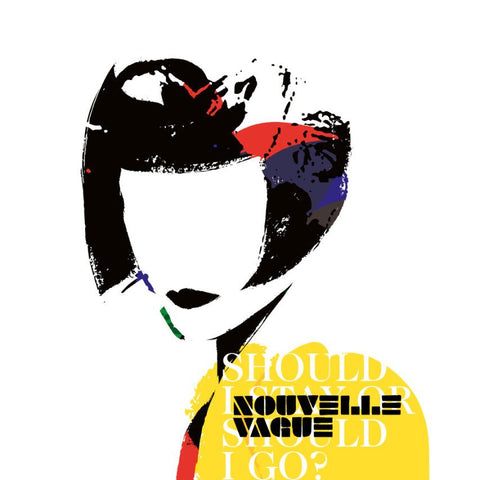 NOUVELLE VAGUE - SHOULD I STAY OR SHOULD I GO?