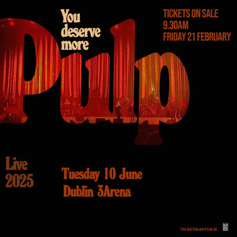 PULP COACH - TUESDAY 10 JUNE 25 @ 3 ARENA DUBLIN