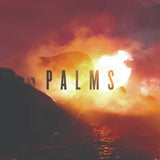 PALMS - PALMS (10TH ANNIVERSARY EDITION)