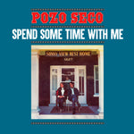 POZO SECO - SPEND SOME TIME WITH ME [VINYL]