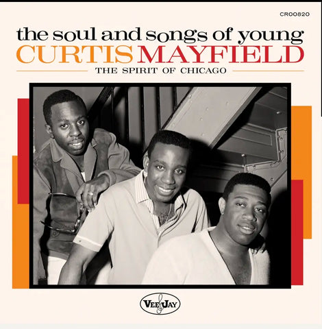 CURTIS MAYFIELD - THE SOUL AND SONGS OF YOUNG CURTIS MAYFIELD: THE SPIRIT OF CHICAGO [VINYL]