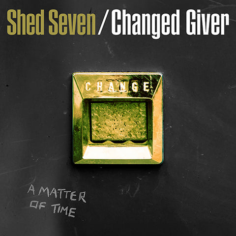 SHED SEVEN - CHANGED GIVER [VINYL]