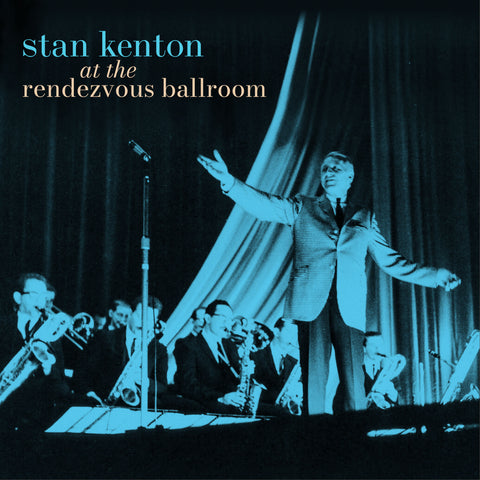 STAN KENTON - AT THE RENDEZOUS BALLROOM [VINYL]