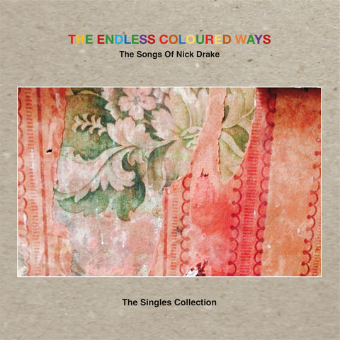 THE ENDLESS COLOURED WAYS: THE SONGS OF NICK DRAKE SINGLES COLLECTION [7" BOX SET]