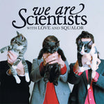 We Are Scientists - With Love And Squalor (20th Anniversary Edition)[VINYL]