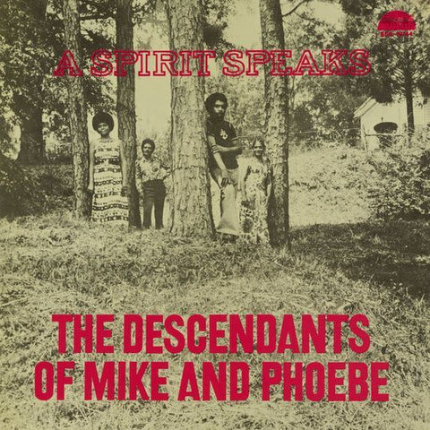 THE DESCENDANTS OF MIKE AND PHOEBE - A SPIRIT SPEAKS [VINYL]