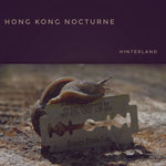 HONG KONG NOCTURNE - HINTERLAND[CD]