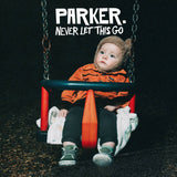 PARKER - NEVER LET THIS GO [VINYL]