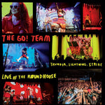 THE GO! TEAM - THUNDER, LIGHTNING, STRIKE: LIVE FROM THE ROUNDHOUSE [VINYL]