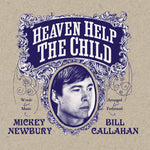 Mickey Newbury & Bill Callahan – Heaven Help The Child ["7"]