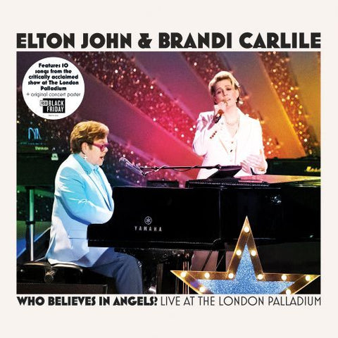 ELTON JOHN AND BRANDI CARLILE - WHO BELIEVES IN ANGELS: LIVE AT LONDON [VINYL]