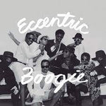 ECCENTRIC BOOGIE - THE ONLY BOOGIE RECORD YOU'LL EVER NEED TO OWN [VINYL]