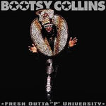 Bootsy Collins - Fresh Outta 'P' University