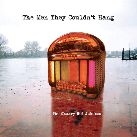 THE MEN THEY COULDN'T HANG - THE CHERRY RED JUKEBOX [VINYL]