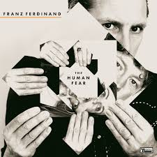 FRANZ FERDINAND - THE HUMAN FEAR