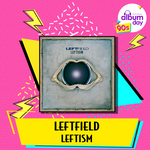 LEFTFIELD - LEFTISM [VINYL]