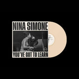 NINA SIMONE - YOU'VE GOT TO LEARN