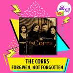 THE CORRS - FORGIVEN, NOT FORGOTTEN [VINYL]