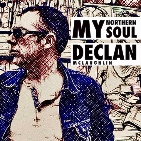 DECLAN Mc LAUGHLIN - MY NORTHERN SOUL [CD]