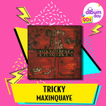 TRICKY - MAXINQUAYE