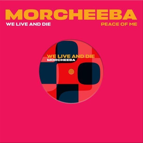 MORCHEEBA - WE LIVE AND DIE / PEACE OF ME [7" VINYL]