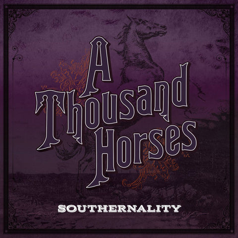 A Thousand Horses ‎– Southernality