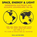 SOUL JAZZ RECORDS PRESENTS - SPACE, ENERGY AND LIGHT: EXPERIMENTAL  ELECTRONIC AND ACOUSTIC SOUNDSCAPES 1961-88 [VINYL]