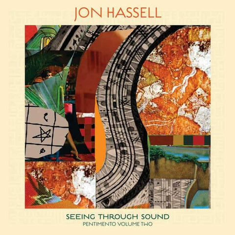 Jon Hassell -Seeing Through Sound (Pentimento Volume Two) [VINYL]
