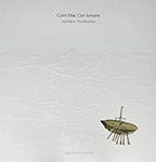 Colm Mac Con Iomaire - And Now The Weather (Agus Anois An Aimsir)