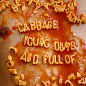 Cabbage - Young,Dumb and Full of [VINYL]