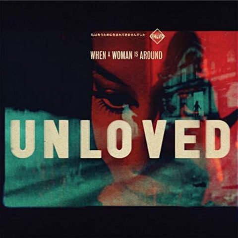 Unloved -  When A Woman Is Around [12" VINYL]